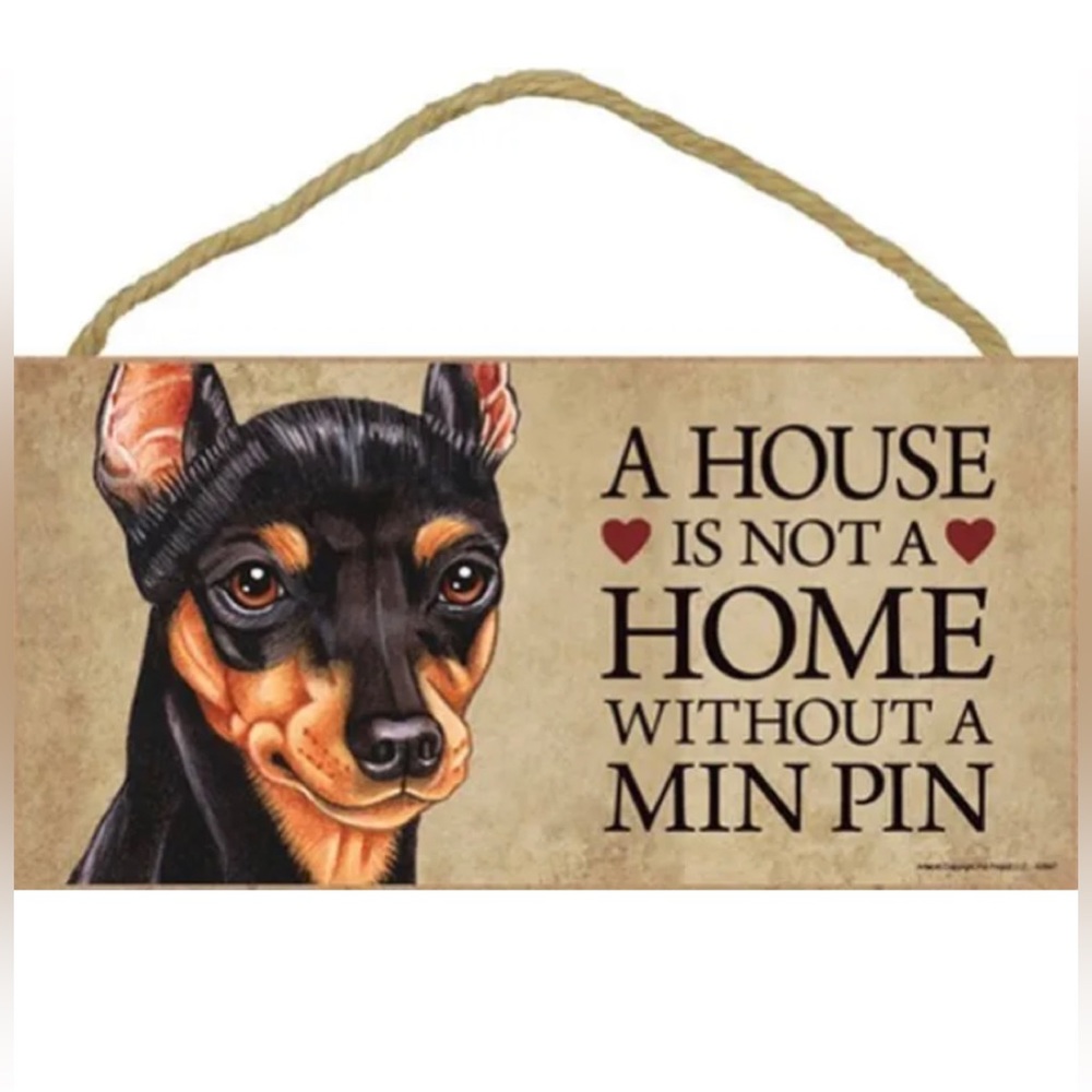 Min Pin Sign Wall Art Plaque, “A House is not a Home without a Min Pin” Wood